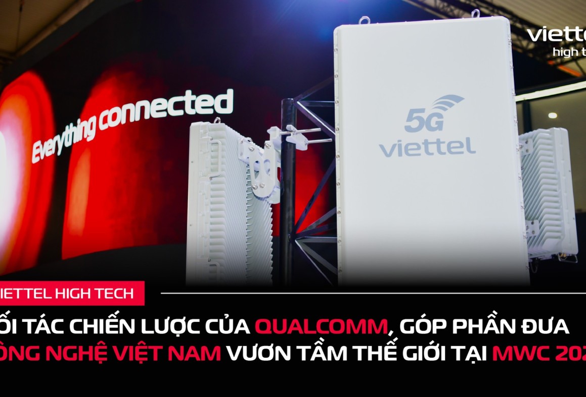 Viettel High Tech – Đối tác chiến lược của Qualcomm, góp phần đưa công nghệ Việt vươn tầm tại MWC 2025